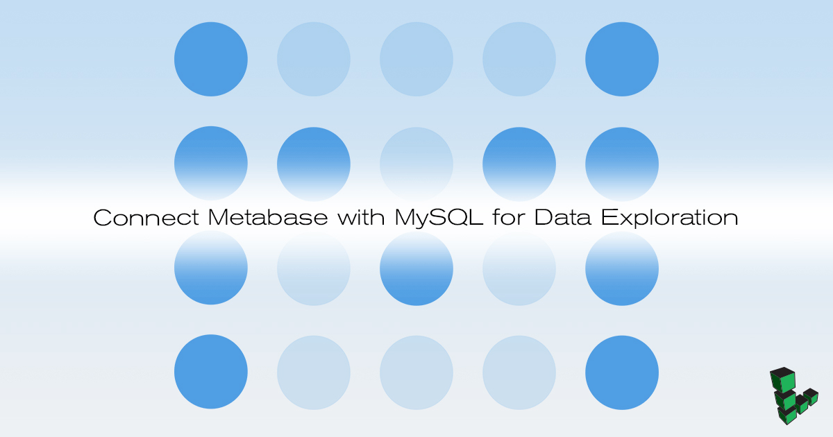 Connect Metabase with mysql for data exploration
