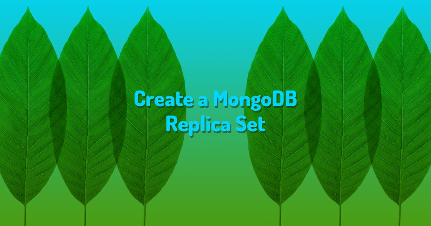 “Create a MongoDB Replica Set”