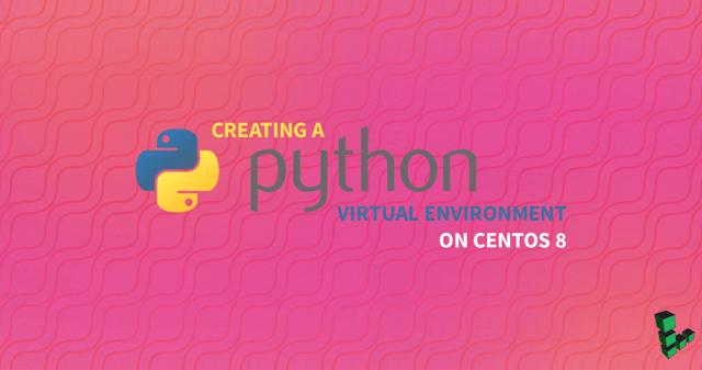 Creating_a_Python_Virtual_Environment_on_Centos_8_1200x631.png
