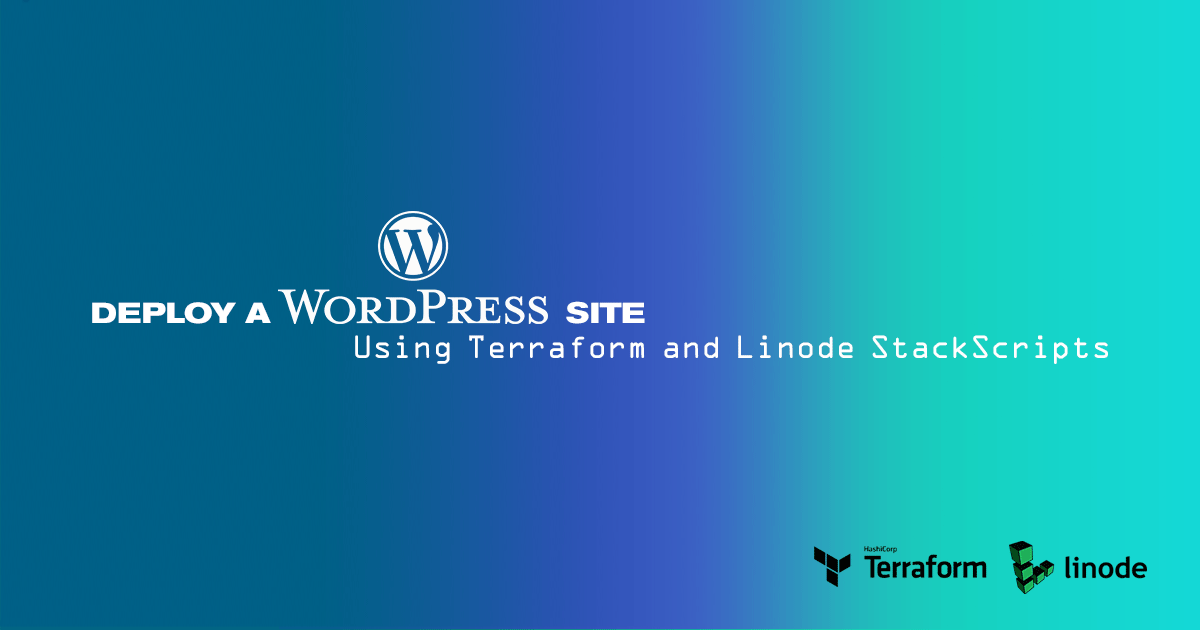 Deploy a WordPress Site Using Terraform and Linode StackScripts