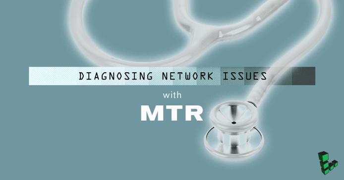 Diagnosing Network Issues with MTR
