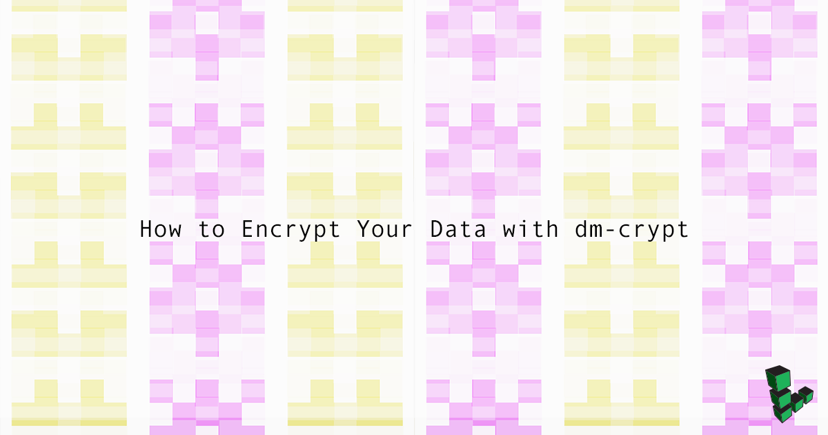 How to Encrypt Your Data with dm-crypt