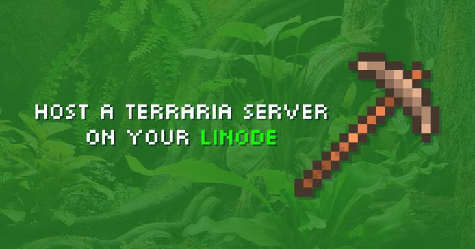 How to a Terraria Linux Server | Linode Docs