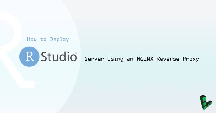 How to Deploy Rstudio using an NGINX reverse proxy