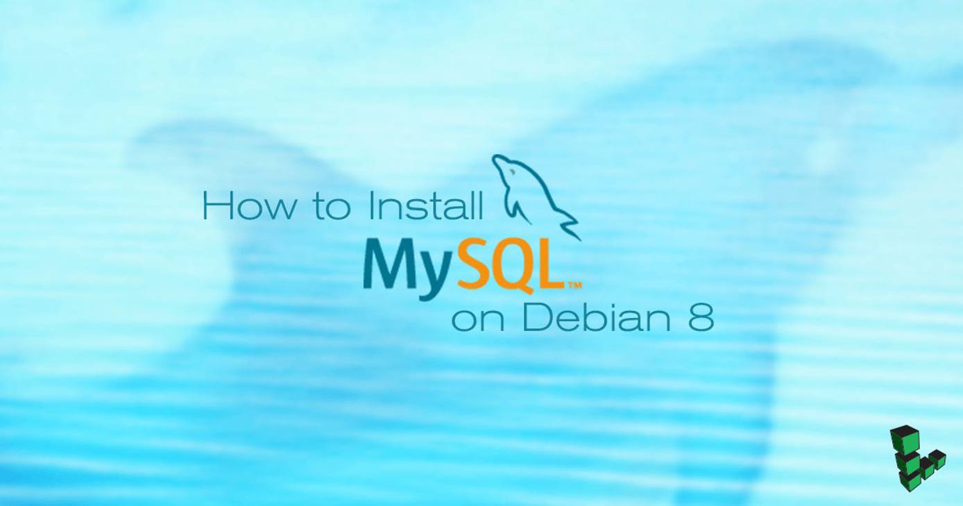 How to Install MySQL on Debian 8