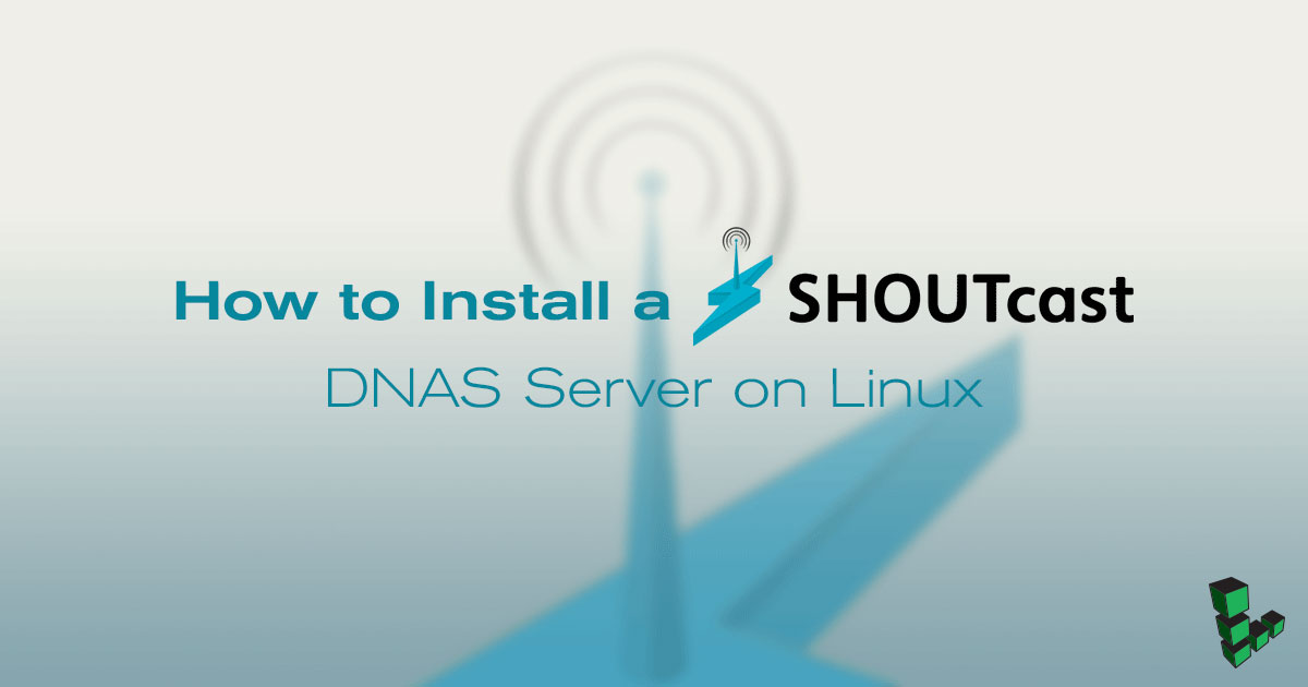 Aktiv Undtagelse Ordinere How to Install A SHOUTcast DNAS Server on Linux | Linode