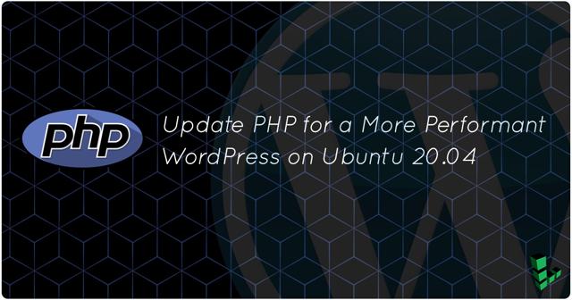 UpdatePHPforaMorePerformantWordPressonUbuntu2004.jpg