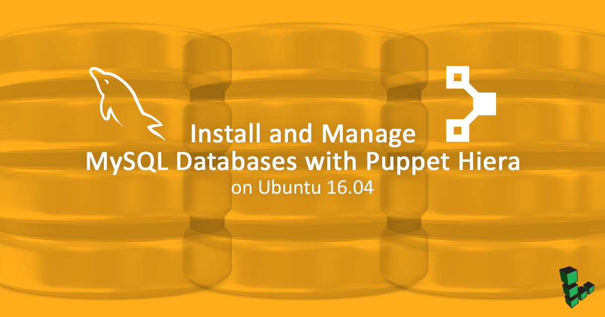 Install and Manage MySQL Databases with Puppet Hiera on Ubuntu 16.04