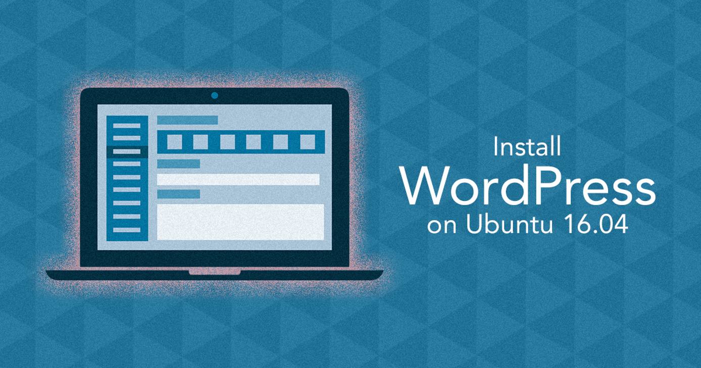 Install WordPress on Ubuntu 16.04