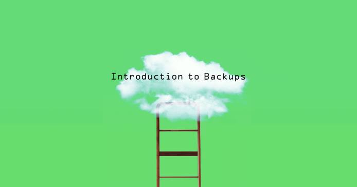 Introduction to Backups