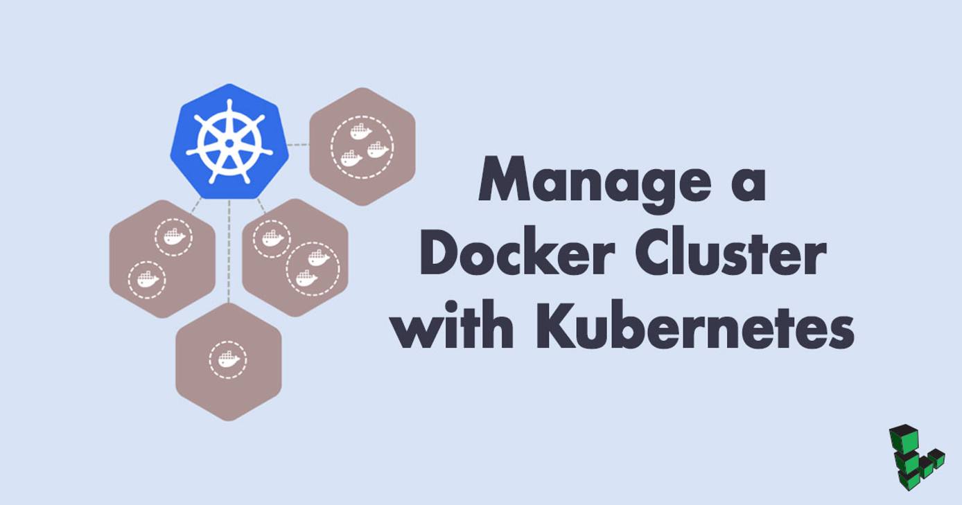 Manage a Docker Cluster with Kubernetes