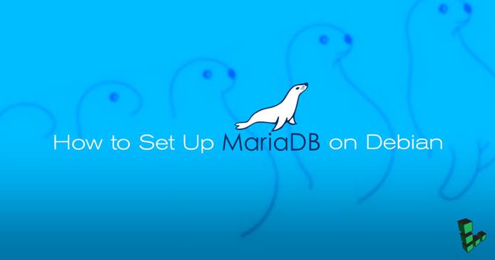 How to Set Up MariaDB on Debian 9