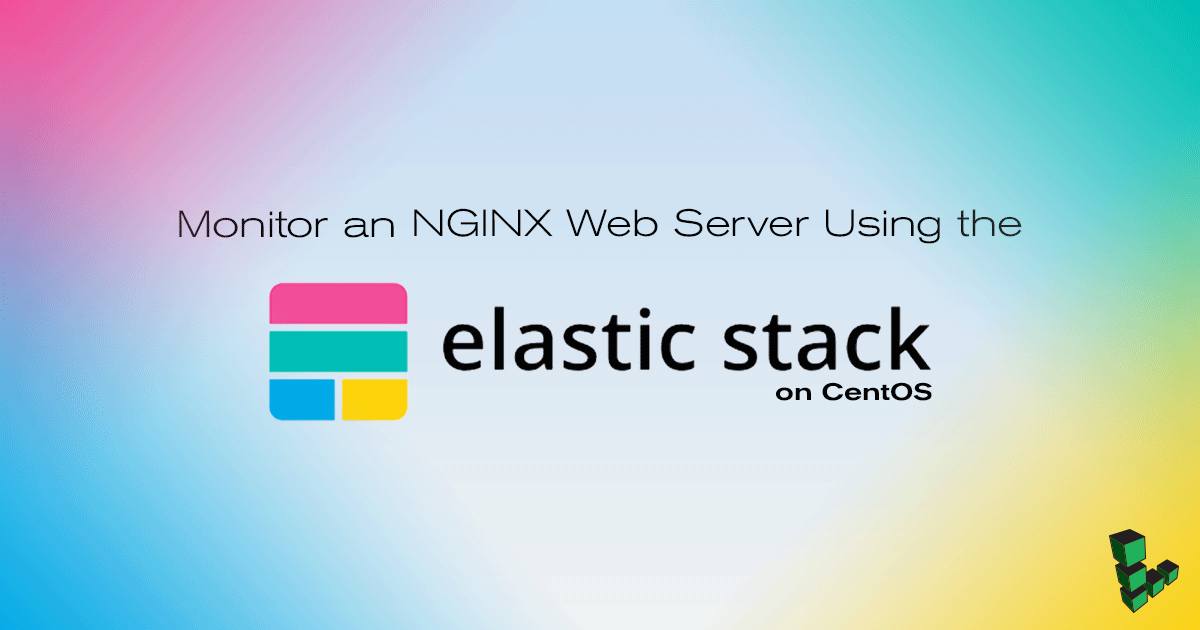 Monitor NGINX Logs with Elastic