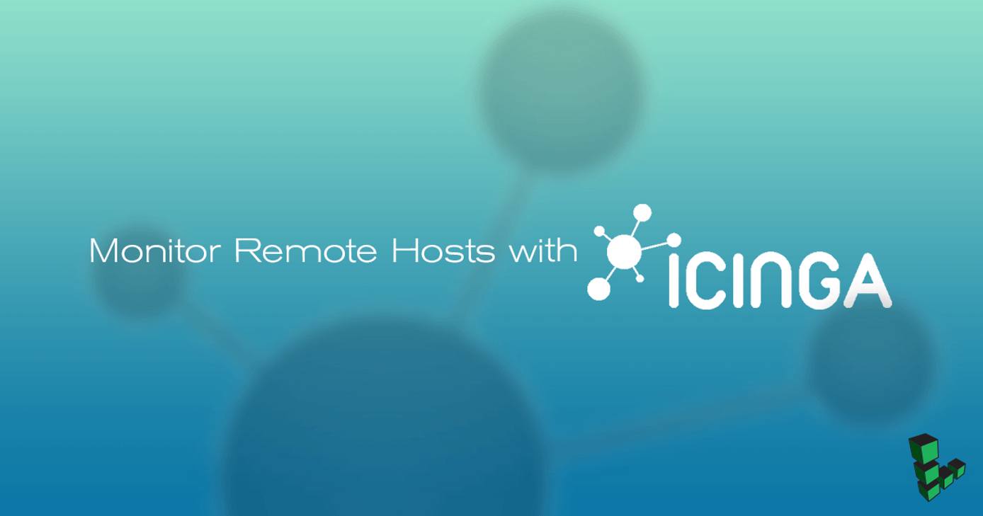 Monitor Remote Hosts with Icinga