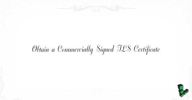 Obtain-a-Commercially-Signed-TLS-Certificate-smg.jpg