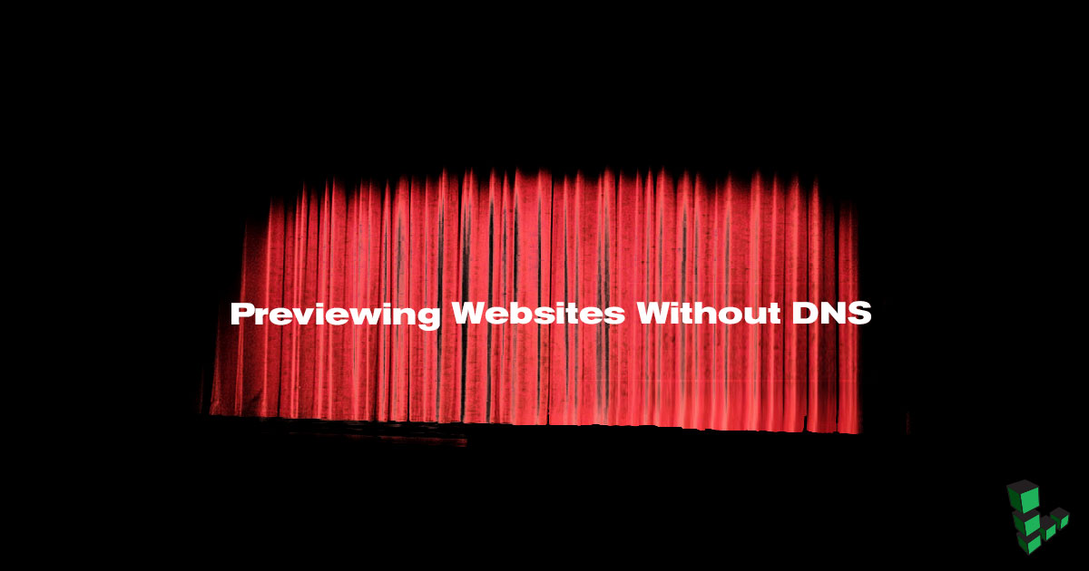 Previewing Websites without DNS