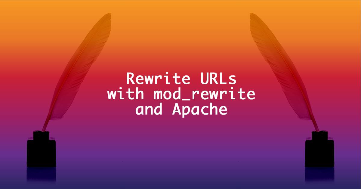 Rewrite URLs with mod_rewrite and Apache
