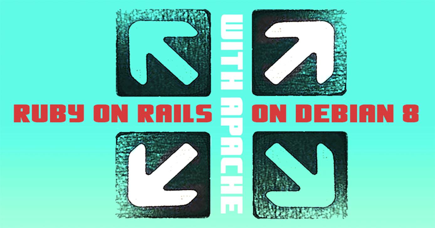 Ruby on Rails with Apache on Debian 8
