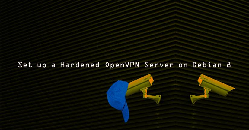 Set up a Hardened OpenVPN Server on Debian