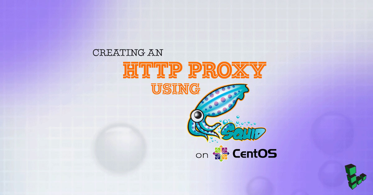HTTP Proxy Using Squid on CentOS