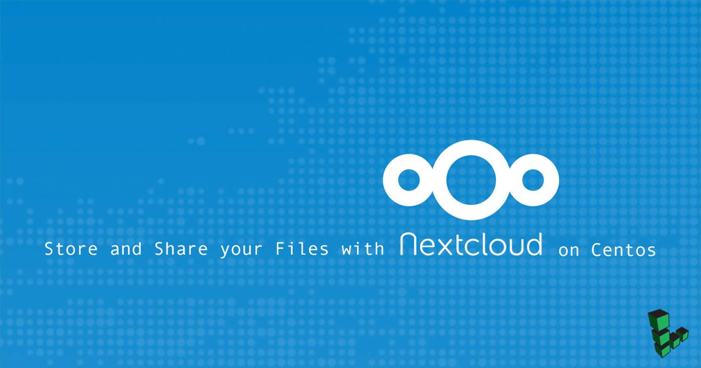Store and Share your Files with Nextcloud on CentOS