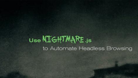 nightmarejs-automate-headless-browsing-title.jpg