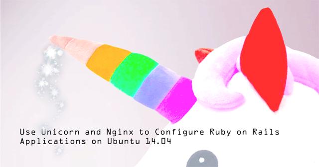 use_unicorn_and_nginx_to_configure_ruby_on_rails_apps_on_ubuntu_14_04.png