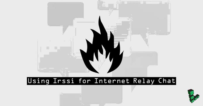 Using Irssi for Internet Relay Chat