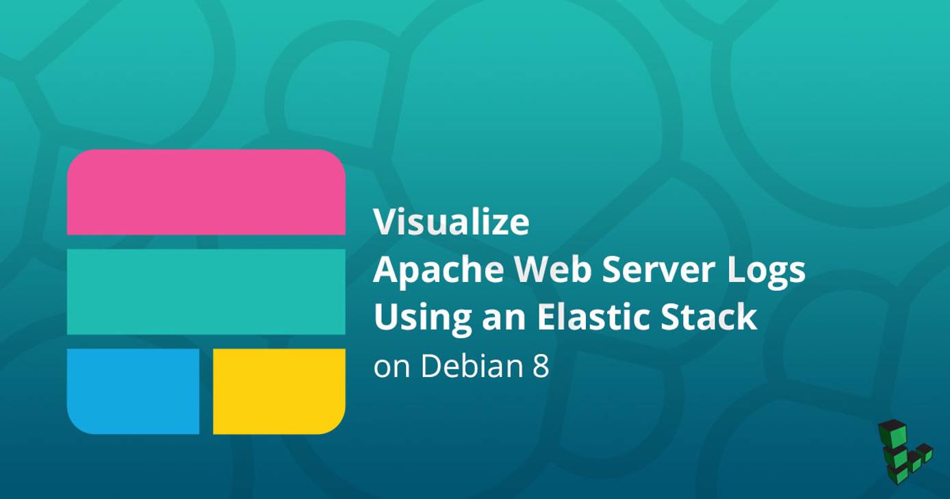 Visualize Apache Web Server Logs Using an Elastic Stack on Debian 8