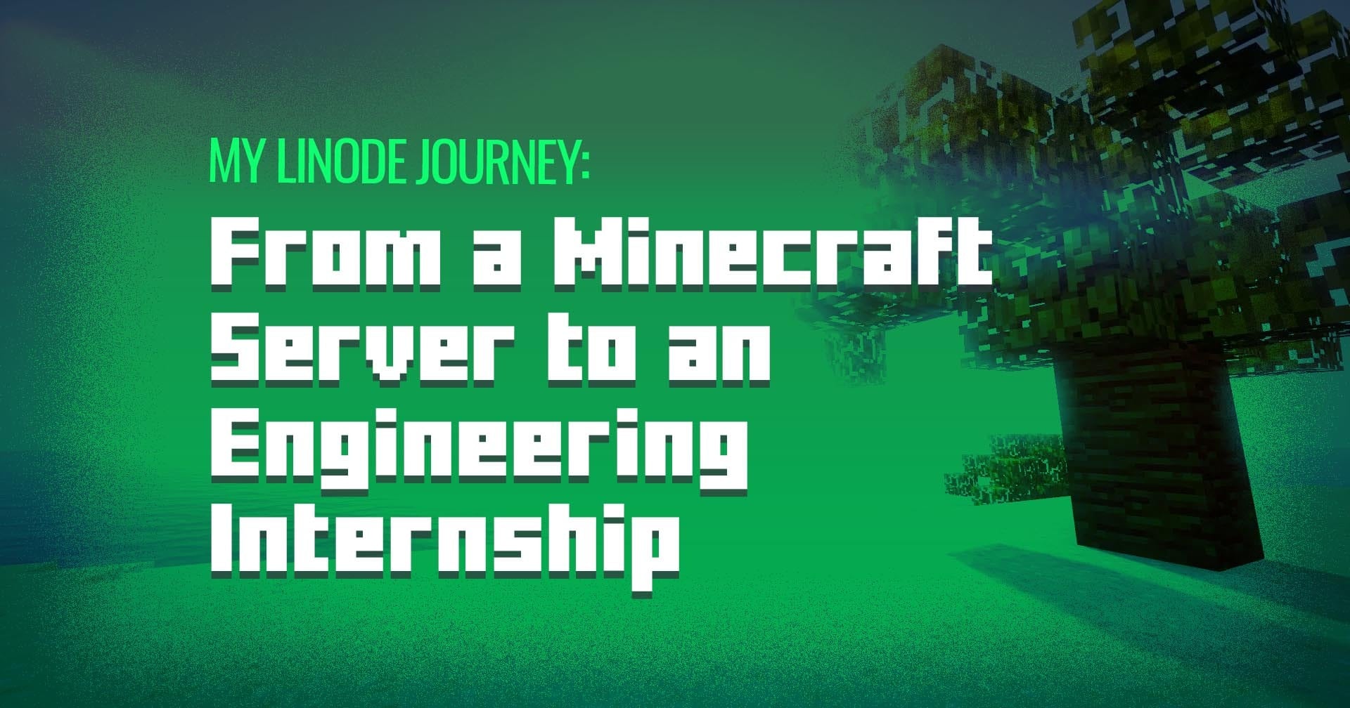 Il mio viaggio su Linode: Da un server Minecraft a uno stage in ingegneria