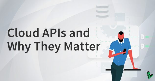 Cloud APIs and Why They Matter