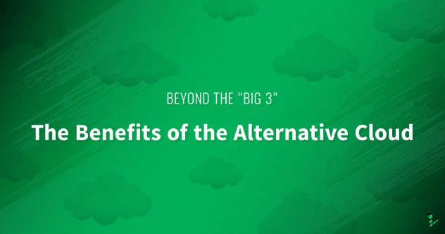 Más allá del “Big 3”: Los beneficios de la nube alternativa