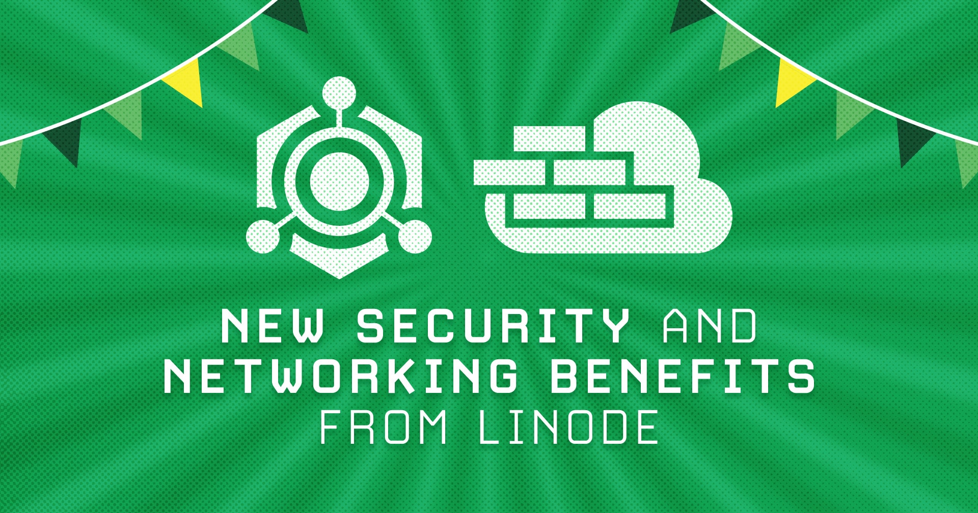 LINODEから得られる新しいセキュリティとネットワークの利点