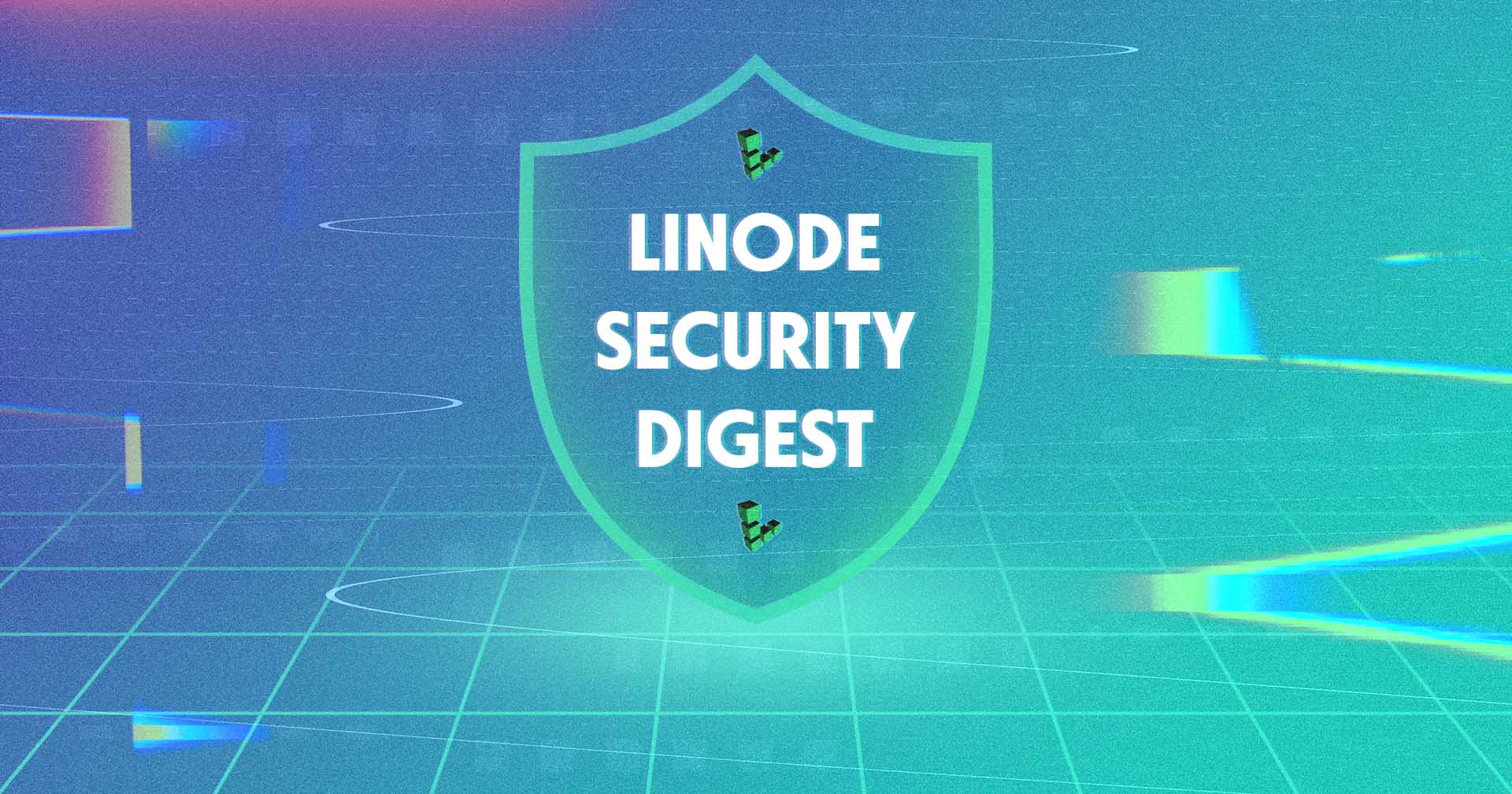 Linode Security Digest January 13 – 20, 2023