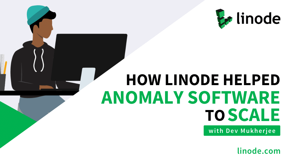 LinodeがAnomaly Softwareのスケールアップにどのように貢献したか
