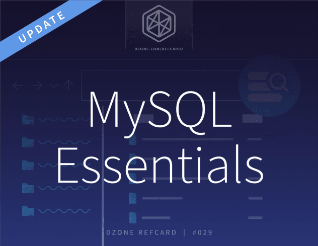 DZone MySQL Essentials Refcard
