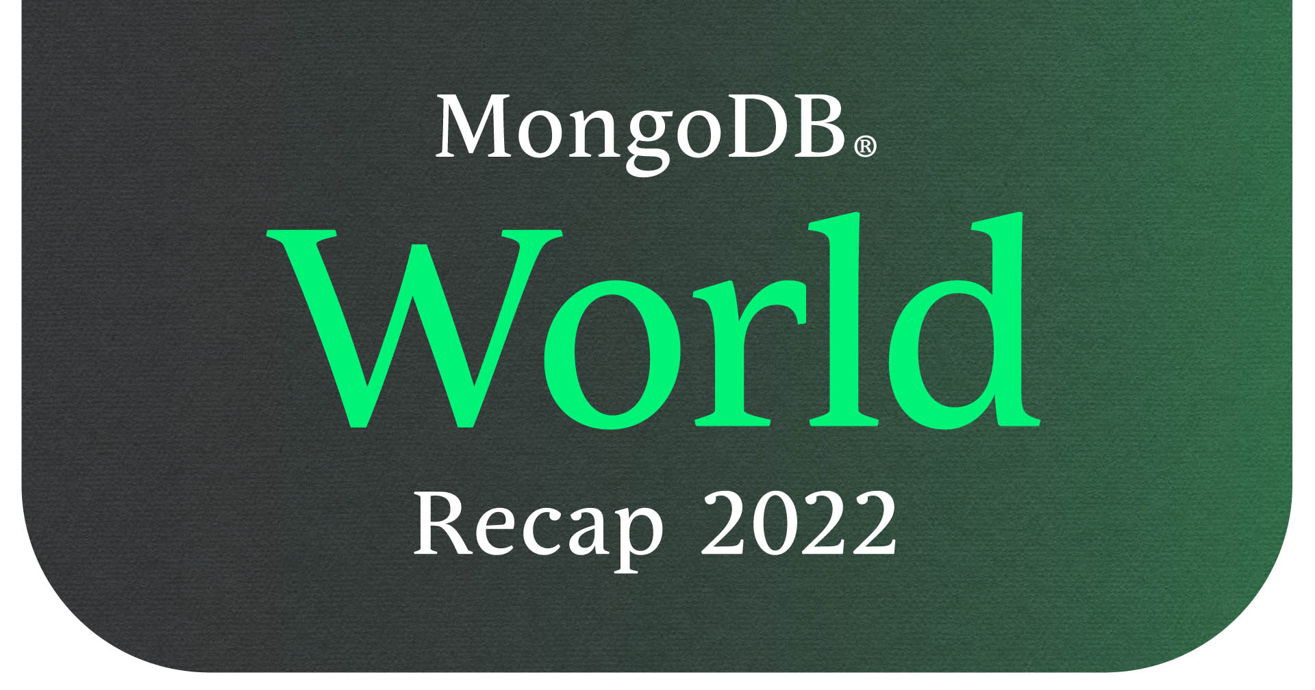 mongodbWorldRecap22-blogHeader