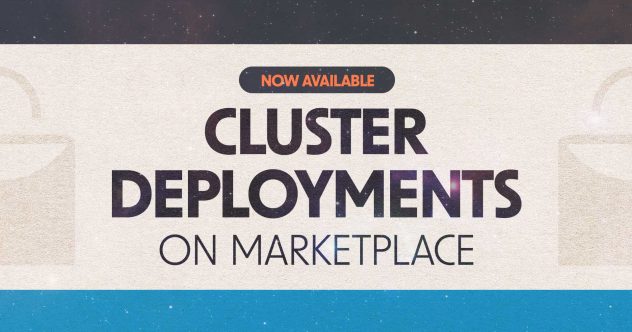 Cluster Deployments Now on Marketplace Header Graphic