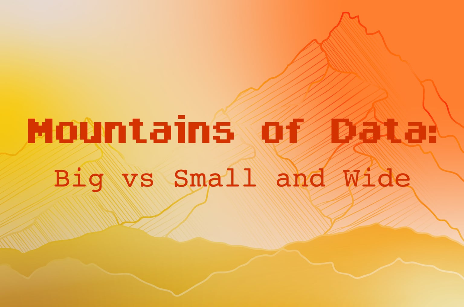 Montañas de datos: Grandes frente a pequeños y amplios