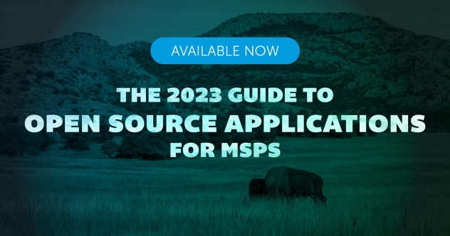 Available Now! The 2023 Guide to Open Source Applications for MSPs.