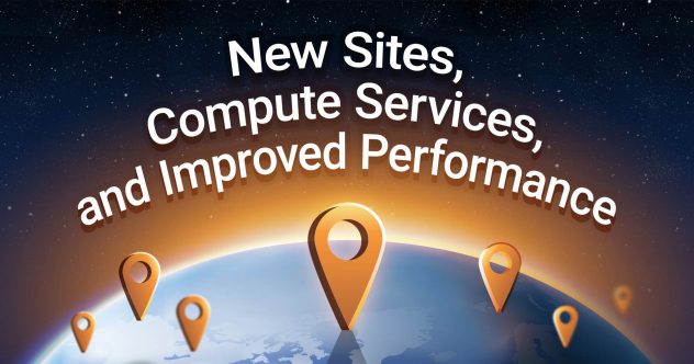 发布新的全球站点、新的云计算服务和更高的性能 支柱