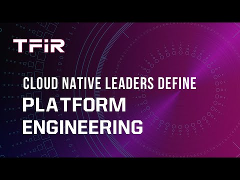 I tecnologi cloud-native definiscono l'ingegneria della piattaforma