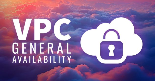 VPC General Availability, featured image, with text.