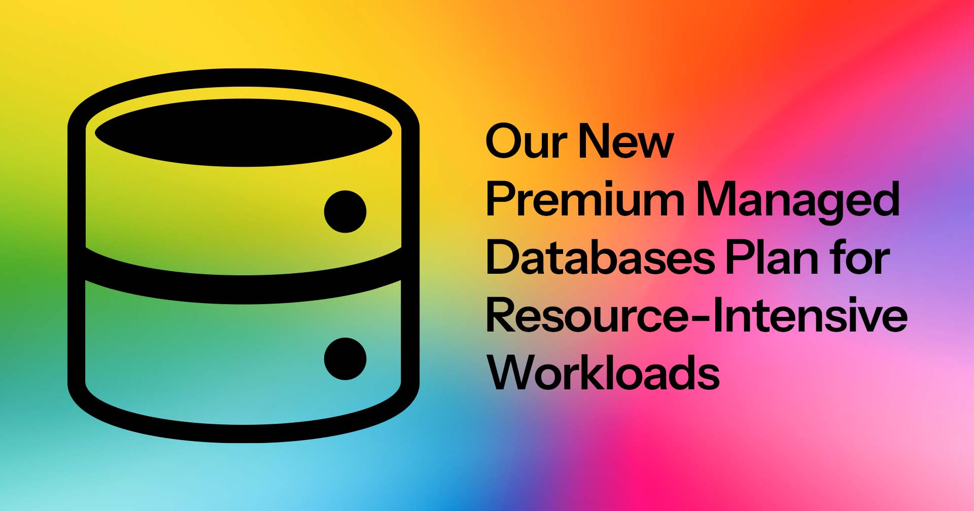 Our_New_Premium_Managed_Databases_Plan_for_Resource-Intensive_Workloads